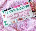 Whatever Bitches Needlepoint Pillow